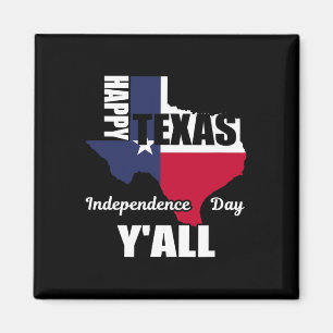 Happy Texas Independence Day Y'all Usa Cowboy Tee Magnet