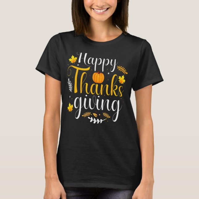 Happy Thanks Giving 1 T-Shirt (Front)