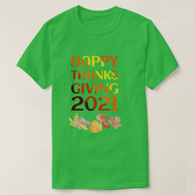 Happy Thanksgiving 2021 T-Shirt (Design Front)