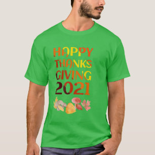 Happy Thanksgiving 2021 T-Shirt