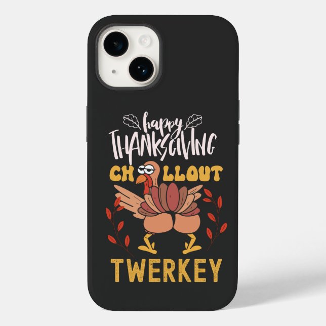 Happy thanksgiving chill out twerky Case-Mate iPhone case (Back)