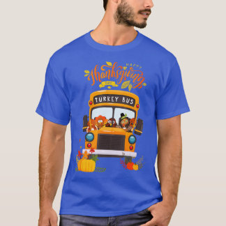 Happy Thanksgiving Day Funny Turkey School Bus Dri T-Shirt