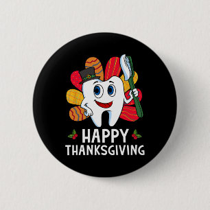 Happy Thanksgiving Dental Shirt Teeth Turkey Thank 6 Cm Round Badge