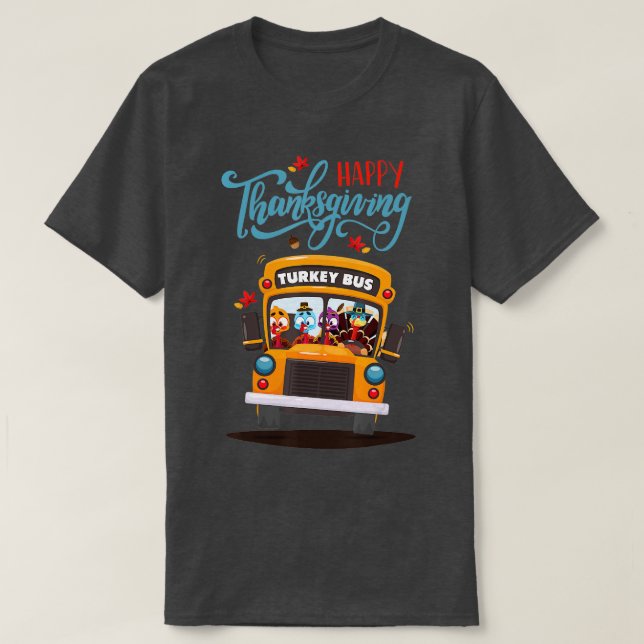 Happy Thanksgiving Fall Turkey Thankful School Bus T-Shirt (Design Front)