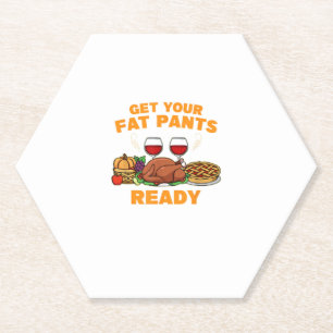 Happy Thanksgiving Get your fat Pants ready Fun Di Paper Coaster