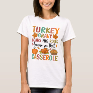 Happy Thanksgiving Gravy Beans And Rolls Let Me Cu T-Shirt
