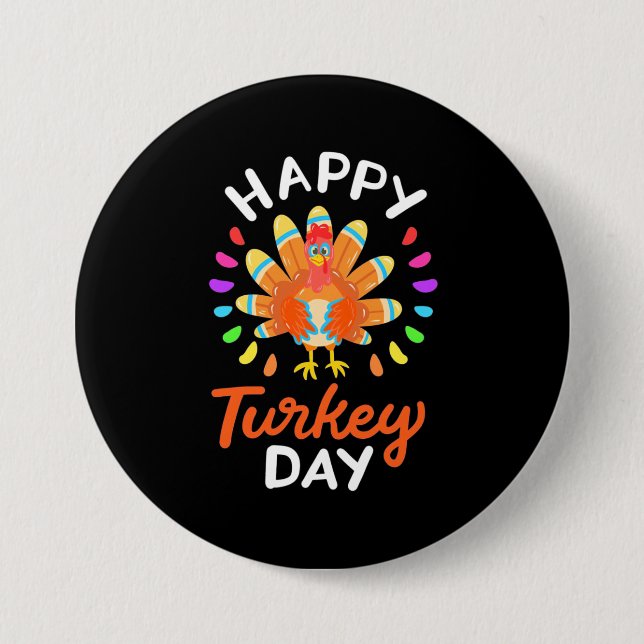 Happy Thanksgiving Happy Turkey Day 7.5 Cm Round Badge (Front)