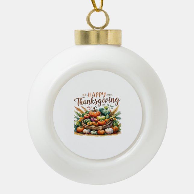 Happy Thanksgiving – Harvest Basket with Pumpkins  Ceramic Ball Christmas Ornament (Front)