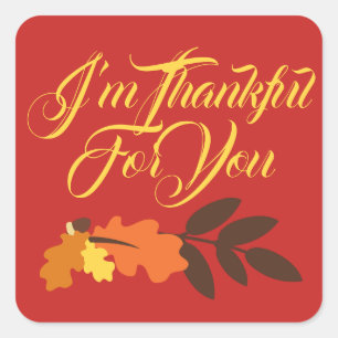 Happy Thanksgiving I'm Thanksful For You Square Sticker