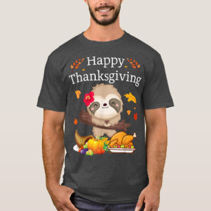 Happy Thanksgiving lazy cute Sloth  T-Shirt