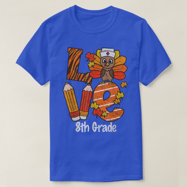 Happy Thanksgiving Love 8th Grade Teacher Turkey A T-Shirt (Design Front)