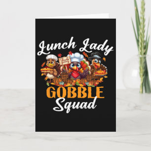 Happy Thanksgiving Lunch Lady Gobble Squad Turkey Card