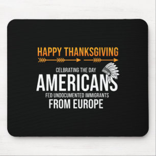 Happy Thanksgiving, Native American Truth_ America Mouse Pad
