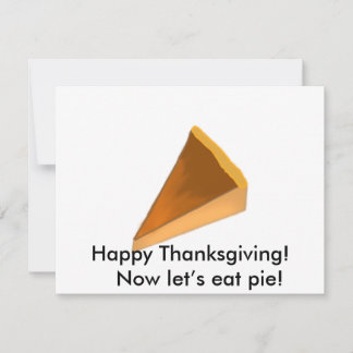 Happy Thanksgiving! Now let’s eat pie! Holiday Card