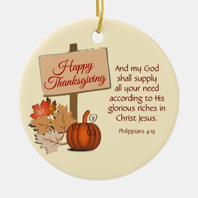 HAPPY THANKSGIVING Philippians 4:19 Custom CREAM Ceramic Ornament (Front)