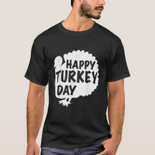 Happy Thanksgiving T Shirt Turkey Day Gift Shirt T