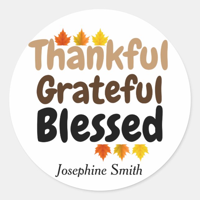 happy Thanksgiving Thankful, Grateful, Blessed Classic Round Sticker (Front)