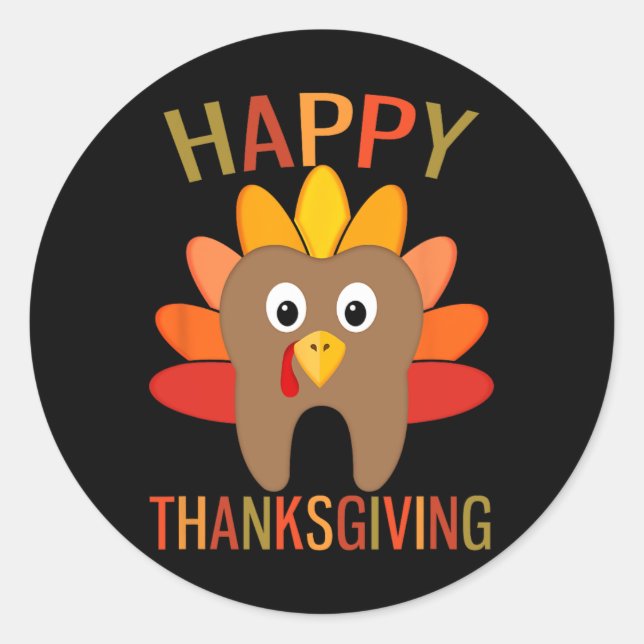 Happy Thanksgiving Tooth Turkey Dentist Dental For Classic Round Sticker (Front)