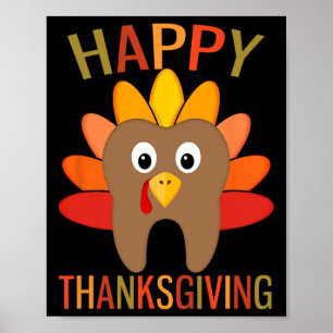 Happy Thanksgiving Tooth Turkey Dentist Dental For Poster