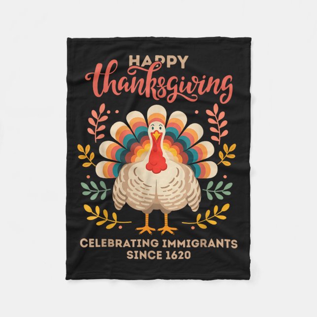 Happy Thanksgiving Turkey Celebrating Immigrants S Fleece Blanket (Front)