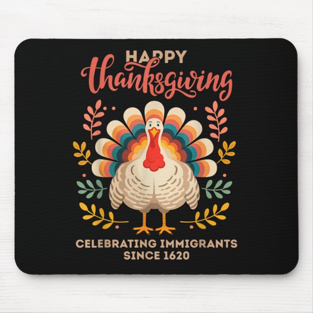 Happy Thanksgiving Turkey Celebrating Immigrants S Mouse Pad (Front)