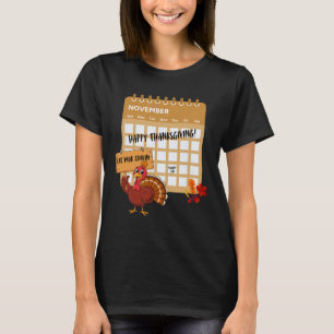 Happy Thanksgiving Turkey Day Calendar Funny Eat C T-Shirt