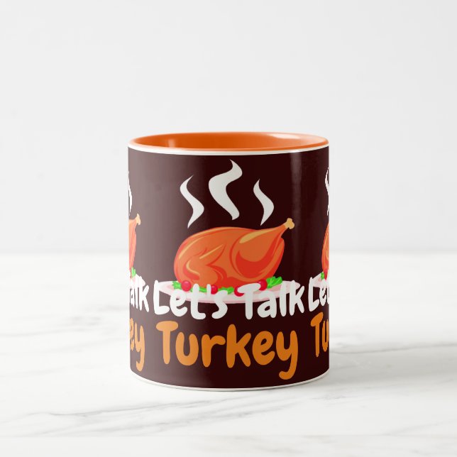 Happy Thanksgiving Turkey day | Let's talk Turkey  Two-Tone Coffee Mug (Center)
