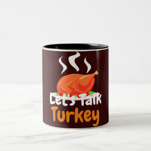 Happy Thanksgiving Turkey day Let's talk Turkey Two-Tone Coffee Mug