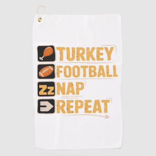 Happy Thanksgiving Turkey Football Nap Repeat Funn Golf Towel