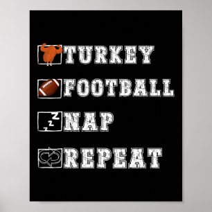 Happy Thanksgiving Turkey Footll Nap Repeat Funny Poster