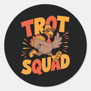 Happy Thanksgiving Turkey Trot Squad Funny Thanksg Classic Round Sticker