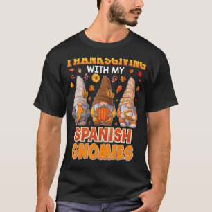 Happy Thanksgiving With My Spanish Gnomies Teacher T-Shirt