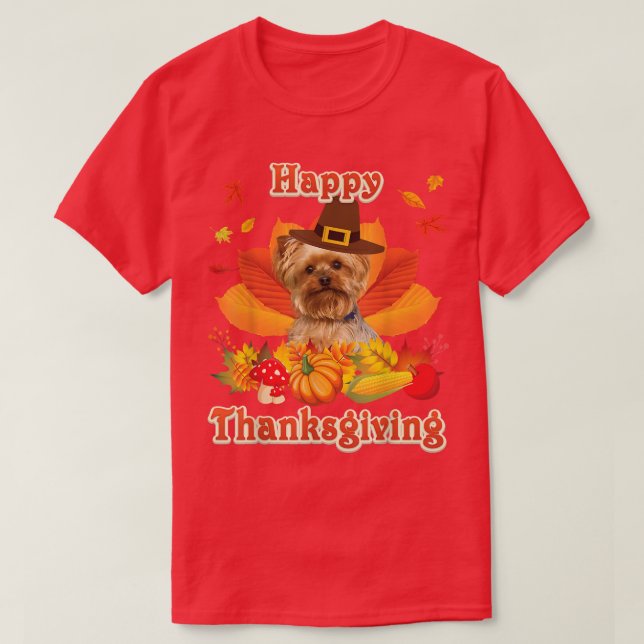 Happy Thanksgiving Yorkie Dog I'm Thankful For My  T-Shirt (Design Front)