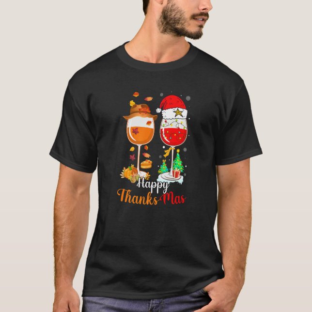 Happy Thanksmas Wine Thanksgiving Christmas   T-Shirt (Front)