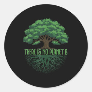 Happy There Is No Planet B Earth Day April 22 Men Classic Round Sticker