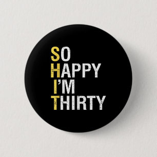Happy thirty funny 30th birthday 30 year old gag 6 cm round badge