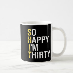 Happy thirty funny 30th birthday 30 year old gag coffee mug