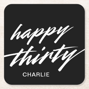 Happy Thirty Modern Script Black 30th Birthday Square Paper Coaster