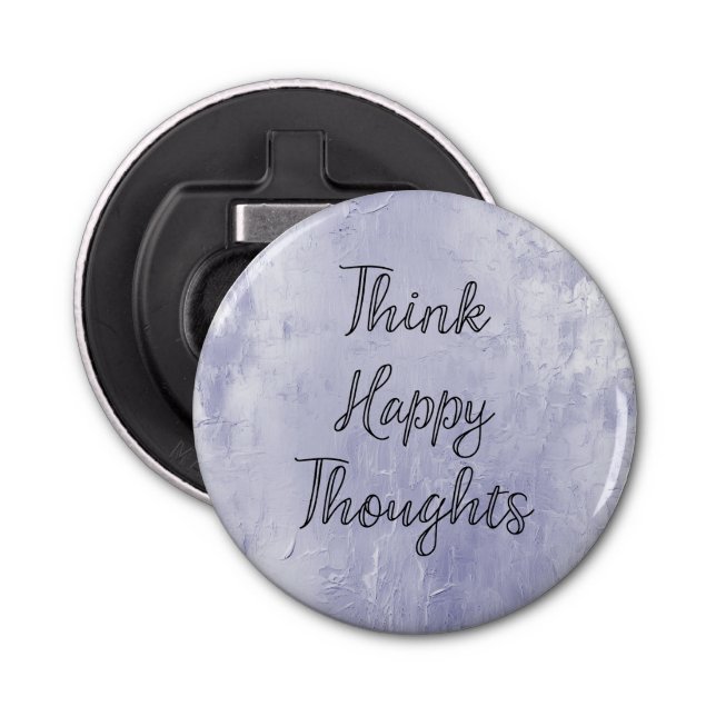 Happy Thoughts Dusty Lavender Purple Bottle Opener (Front)