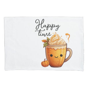Happy Time Pillowcase