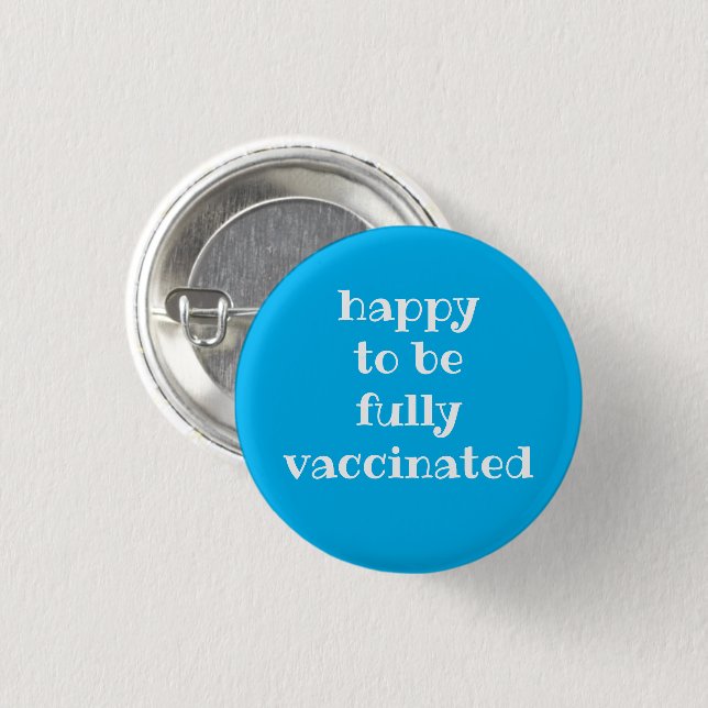 Happy to be Fully Vaccinated Pin-On Button (Front & Back)