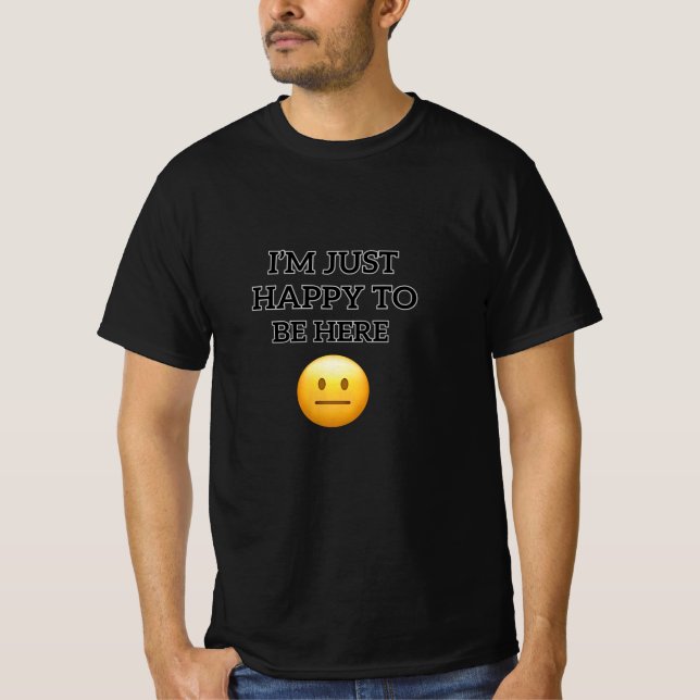 Happy To Be Here" Emoji Shirt - Minimalist Content (Front)