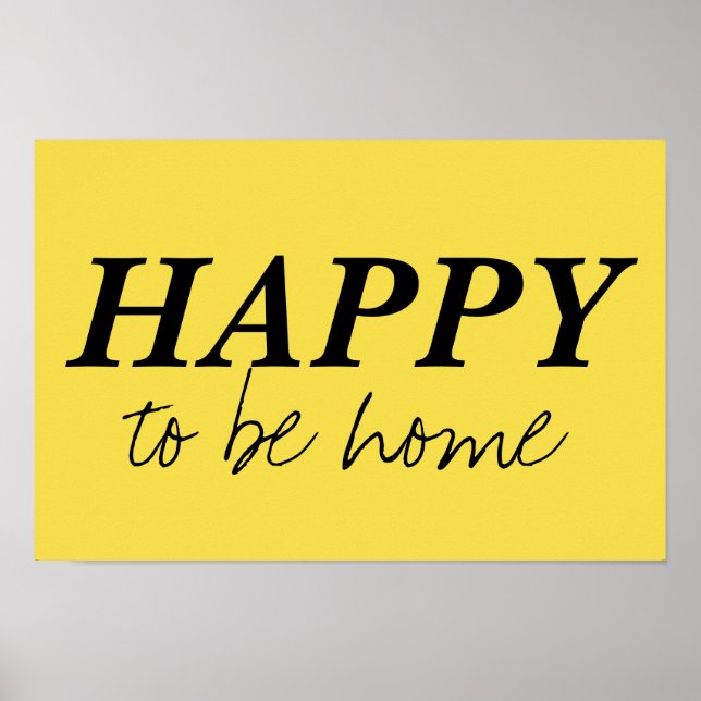 happy to be home quote poster bright yellow (Front)