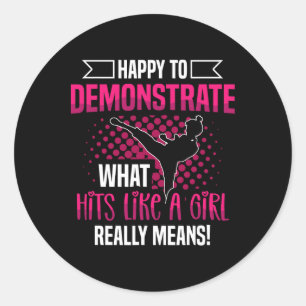 Happy To Demonstrate What Hits Like A Girl Really  Classic Round Sticker