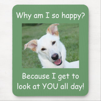 HAPPY TO LOOK AT YOU MOUSEPAD