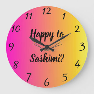 Happy To Sashimi? Wall Clock