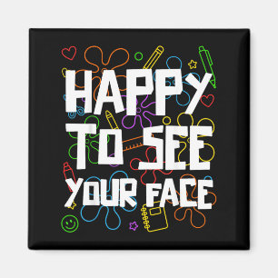 Happy To See Face Teacher Back To School Teachers Magnet