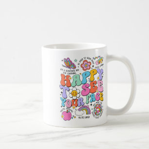 Happy To See Your Face Back To School First Day Of Coffee Mug