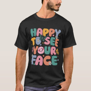 Happy To See Your Face Back To School Retro Teache T-Shirt