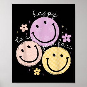 Happy To See Your Face Back To School Teacher Appr Poster